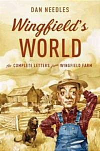 Wingfields World: The Complete Letters from Wingfield Farm (Paperback, Deckle Edge)
