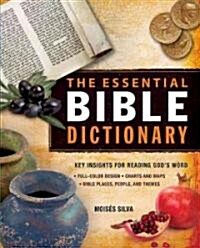 The Essential Bible Dictionary: Key Insights for Reading Gods Word (Paperback)