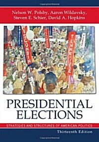 Presidential Elections: Strategies and Structures of American Politics (Hardcover, 13)