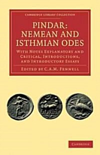 Pindar: Nemean and Isthmian Odes : With Notes Explanatory and Critical, Introductions, and Introductory Essays (Paperback)