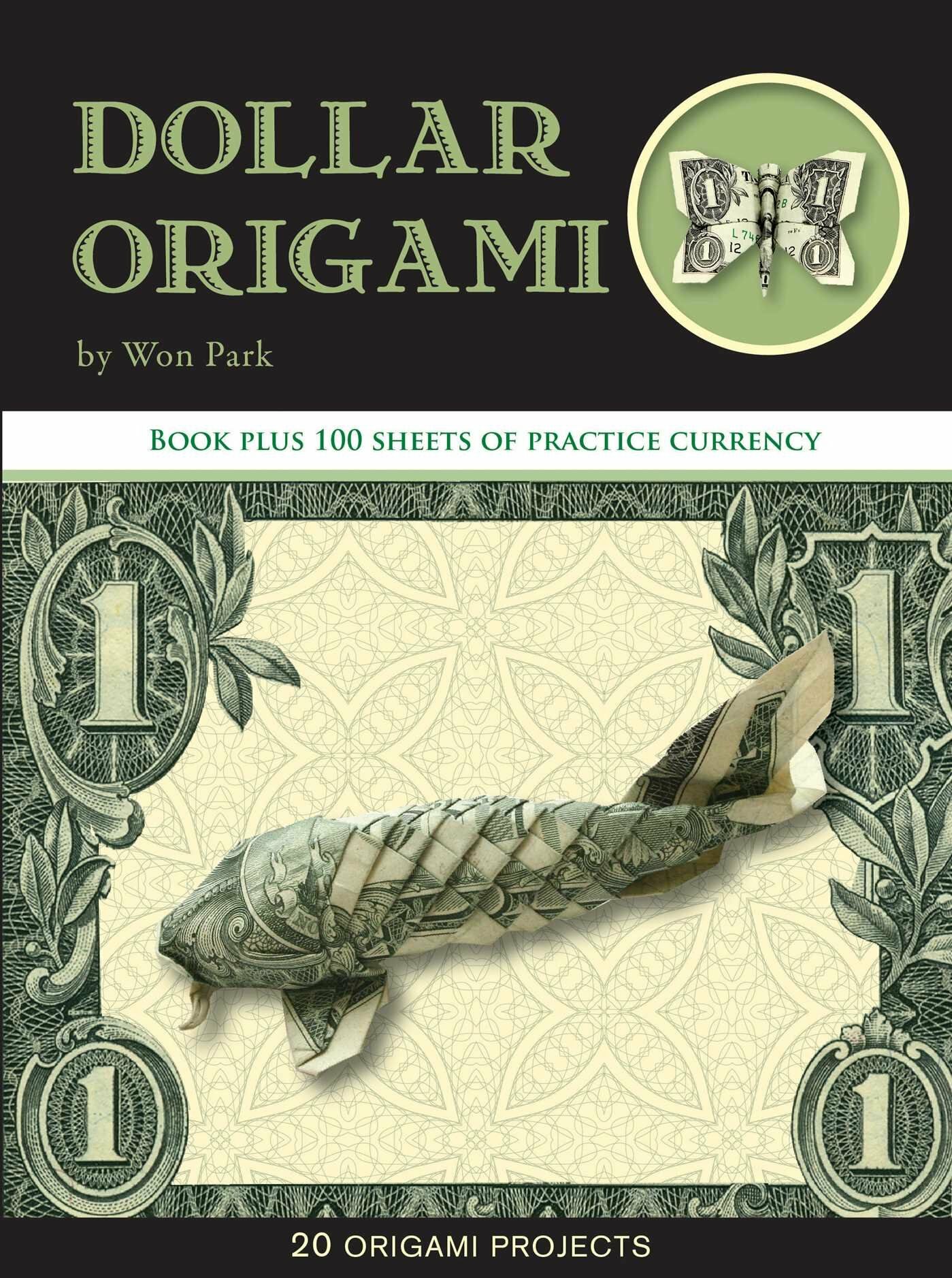 Dollar Origami: 10 Origami Projects Including the Amazing Koi Fish [With 100 Sheets] (Spiral)