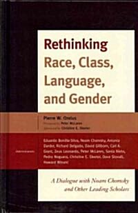 Rethinking Race, Class, Language, and Gender: A Dialogue with Noam Chomsky and Other Leading Scholars (Hardcover)