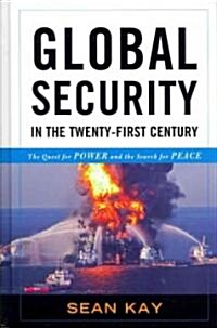 Global Security in the Twenty-First Century: The Quest for Power and the Search for Peace (Hardcover, 2)