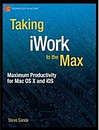 Taking Iwork 11 to the Max (Paperback, 1st, Original)