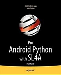 Pro Android Python with Sl4a: Writing Android Native Apps Using Python, Lua, and Beanshell (Paperback)