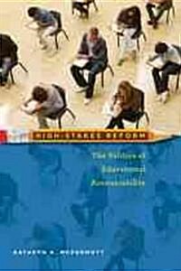 High-Stakes Reform: The Politics of Educational Accountability (Paperback)