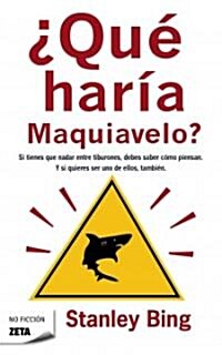 Que Haria Maquiavelo? = What Would Machiavelli Do? (Paperback)
