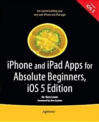 iPhone and iPad Apps for Absolute Beginners, IOS 5 Edition (Paperback, 2)