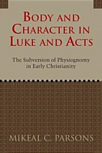 Body and Character in Luke and Acts (Paperback)