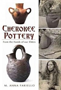 Cherokee Pottery: From the Hands of Our Elders (Paperback)