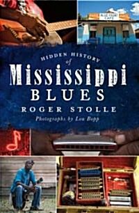 Hidden History of the Mississippi Blues (Paperback)