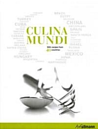 Culina Mundi: With Recipes from 40 Countries (Hardcover)