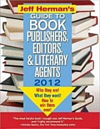 Jeff Hermans Guide to Book Publishers, Editors, and Literary Agents 2012 (Paperback, 22th)