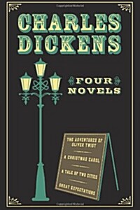 Charles Dickens: Four Novels: The Adventures of Oliver Twist or the Parish Boys Progress/A Christmas Carol/A Tale of Two Cities/Great Expectations (Leather)