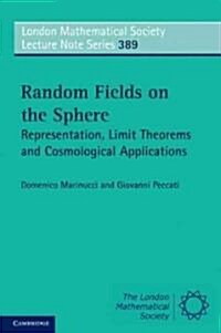 Random Fields on the Sphere : Representation, Limit Theorems and Cosmological Applications (Paperback)