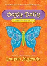 Oopsy Daisy (a Flower Power Book #3) (Hardcover)