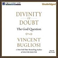 Divinity of Doubt: The God Question (Audio CD)