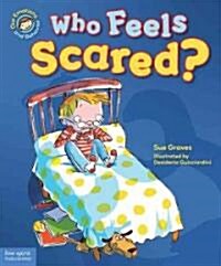 Who Feels Scared?: A Book about Being Afraid (Hardcover)