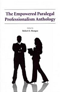 The Empowered Paralegal Professionalism Anthology (Paperback)