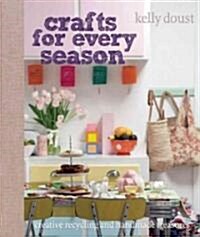 Crafts for Every Season: Creative Recycling and Handmade Treasures (Paperback)