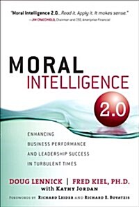 Moral Intelligence 2.0: Enhancing Business Performance and Leadership Success in Turbulent Times (Paperback) (Paperback)