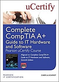 Complete Comptia A+ Guide to It Hardware and Software Pearson Ucertify Course Student Access Card (Hardcover, 7)