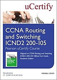 CCNA Routing and Switching Icnd2 200-105 Official Cert Guide, Academic Edition Pearson Ucertify Course Student Access Card (Hardcover)