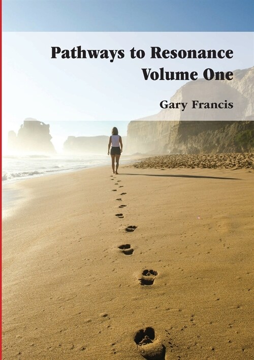 Pathways to Resonance Volume I: The Journey is yours. Reach for the stars. (Paperback)