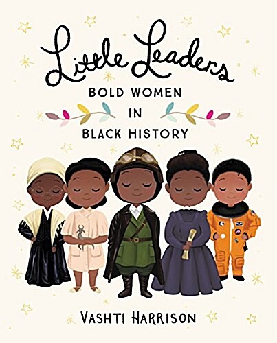 Little Leaders: Bold Women in Black History (Hardcover)