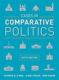 Cases in Comparative Politics (Paperback, 6th Edition)