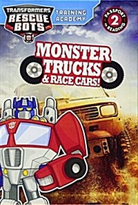 Transformers Rescue Bots: Training Academy: Monster Trucks and Race Cars! (Prebound)