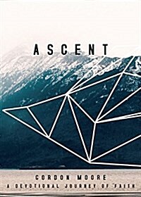 Ascent: A Devotional Journey of Faith (Paperback)