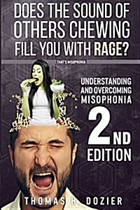 Understanding and Overcoming Misophonia, 2nd Edition: A Conditioned Aversive Reflex Disorder (Paperback)