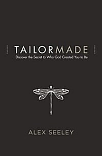 Tailor Made: Discover the Secret to Who God Created You to Be (Paperback)