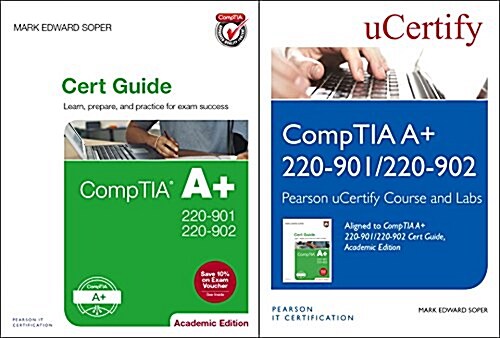 Comptia A+ 220-901 and 220-902 Cert Guide, Academic Edition Textbook and Pearson Ucertify Course and Ucertify Labs (Hardcover)