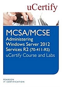 Administering Windows Server 2012 R2 (70-411-R2 McSa/MCSE) Course and Lab (Hardcover)