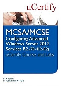 McSa/MCSE Configuring Advanced Windows Server 2012 R2 Services (70-412-R2) Ucertify Course and Lab (Hardcover)