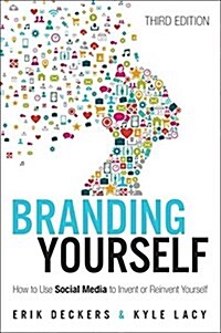 Branding Yourself: How to Use Social Media to Invent or Reinvent Yourself (Paperback, 3)