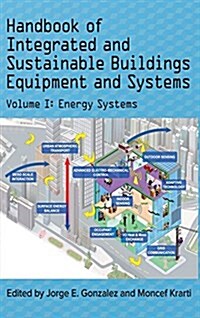 Handbook of Integrated and Sustainable Buildings Equipment and Systems: Volume 1: Energy Systems (Hardcover)