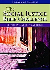 The Social Justice Bible Challenge: A 40 Day Bible Challenge (Paperback)