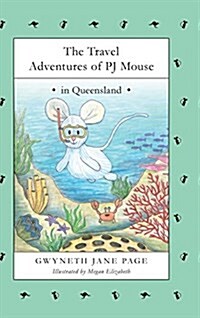 The Travel Adventures of Pj Mouse: In Queensland (Hardcover)