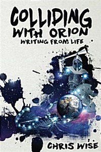 Colliding with Orion (Paperback)