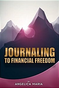 Journaling to Financial Freedom (Paperback)