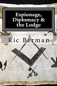 Espionage, Diplomacy & the Lodge: Charles Delafaye and the Secret Department of the Post Office (Paperback)
