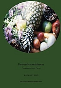 Heavenly Nourishment: Conscious Eating in 7 Steps (Paperback)