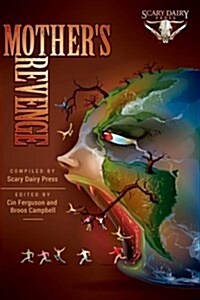 Mothers Revenge: A Dark and Bizarre Anthology of Global Proportions (Paperback)