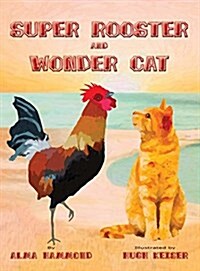 Super Rooster and Wonder Cat (Hardcover)