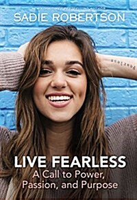 Live Fearless: A Call to Power, Passion, and Purpose (Hardcover)