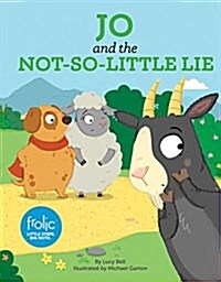 Jo and the Not-So-Little Lie: A Book about Telling the Truth (Hardcover)