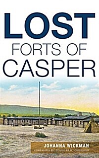 Lost Forts of Casper (Hardcover)